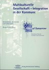 Mulikulturelle Gesellschaft - Intergation in die Kommune: Internationale Recherchen und Fallbeispiele (Cities of Tomorrow)