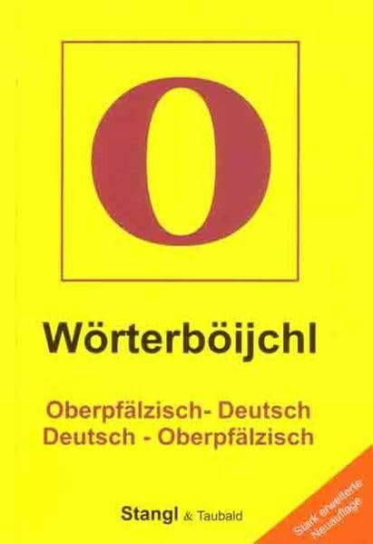 Wörterböijchl Oberpfälzisch - Deutsch /Deutsch - Oberpfälzisch: Über 3000 Oberpfälzer Stichwörter mit deutscher Übersetzung