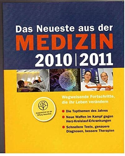 Das Neueste aus der Medizin 2010/2011: Wegweisende Fortschritte, die Ihr Leben verändern