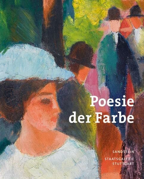 Poesie der Farbe: Katalog zur Ausstellung in der Staatsgalerie Stuttgart. Hrsg.: Staatsgalerie Stuttgart