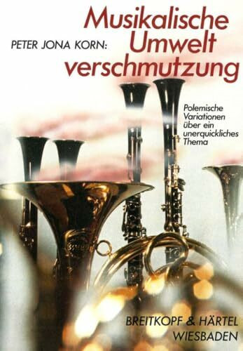 Musikalische Umweltverschmutzung - Polemische Variationen über ein unerquickliches Thema (BV 85 )