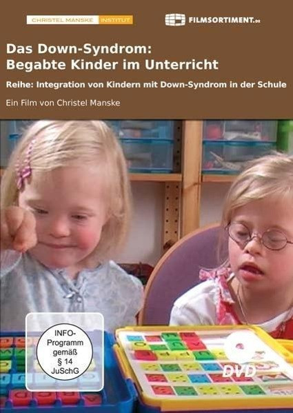 Das Down-Syndrom: Begabte Kinder im Unterricht