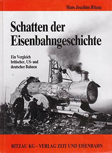 Schatten der Eisenbahngeschichte, Bd.1, Von den Anfängen bis 1945
