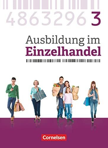 Ausbildung im Einzelhandel - Ausgabe 2017 - Allgemeine Ausgabe - 3. Ausbildungsjahr: Fachkunde Ausbildung im Einzelhandel - Ausgabe 2017 - Allgemeine Ausgabe - 3. Ausbildungsjahr: Fachkunde