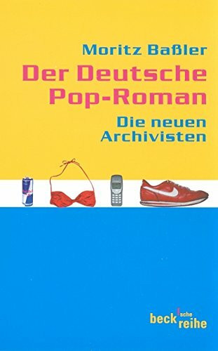 Der deutsche Pop-Roman: Die neuen Archivisten