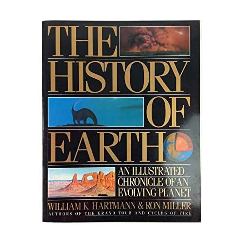 The History of Earth: An Illustrated Chronicle of an Evolving Planet: An Illustrated Chronicle of Our Planet The History of Earth: An Illustrated Chronicle of an Evolving Planet: An Illustrated Chronicle of Our Planet