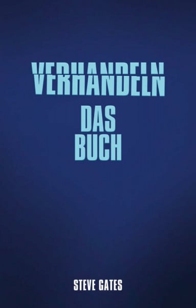 Verhandeln - Das Buch: Ihr Wegweiser zum Verhandlungserfolg