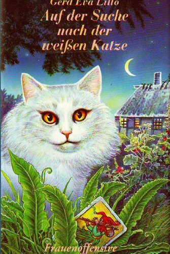 Auf der Suche nach der weißen Katze: Roman