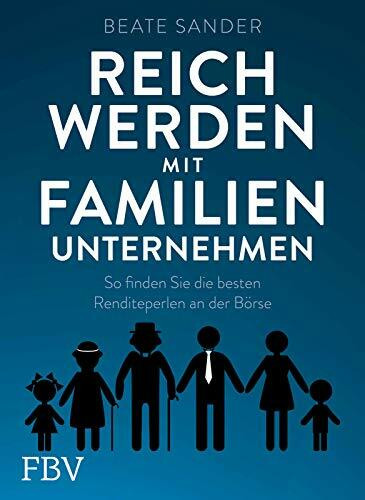 Reich werden mit Familienunternehmen: So finden Sie die besten Renditeperlen an der Börse