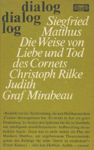 Die Weise von Liebe und Tod des Cornets Christoph Rilke, Judith, Graf Mirabeau. Libretti