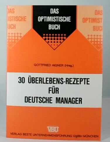 30 Überlebensrezepte für deutsche Manager