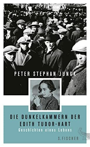 Die Dunkelkammern der Edith Tudor-Hart: Geschichten eines Lebens