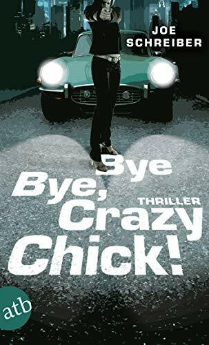 Bye Bye, Crazy Chick!: Thriller