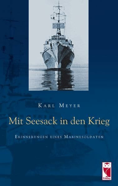 Mit Seesack in den Krieg: Erinnerungen eines Marinesoldaten (Frieling - Erinnerungen)