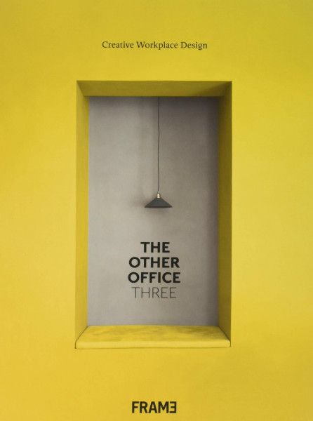 The Other Office 3: Creative Workspace Design (The Other Office: Creative Workspace Design)