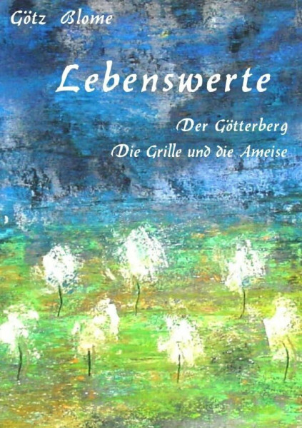 Lebenswerte: Der Götterberg - Die Grille und die Ameise