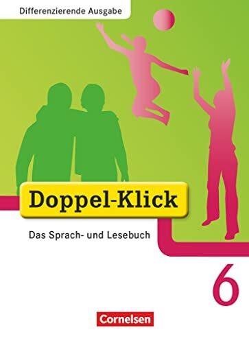 Doppel-Klick - Das Sprach- und Lesebuch - Differenzierende Ausgabe - 6. Schuljahr: Schulbuch (Doppel-Klick, Differenzierende Ausgabe, 6. Schuljahr)