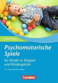 Psychomotorische Spiele für Kinder in Krippen und Kindergärten