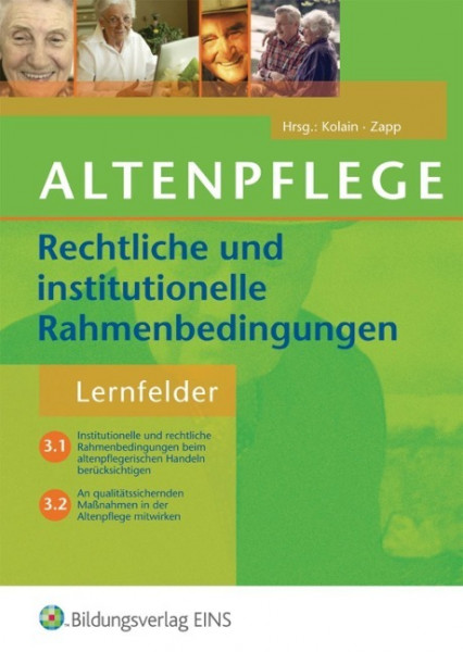 Rechtliche und institutionelle Rahmenbedingungen in der Altenpflege. Lehrbuch