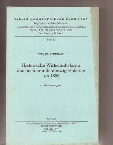 Historische Wirtschaftskarte des östlichen Schleswig-Holstein um 1850: Erläuterungen (Kieler Geographische Schriften)