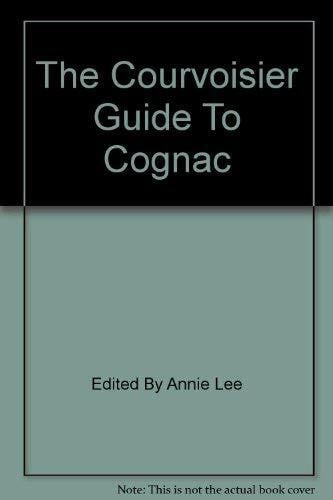 THE COURVOISIER GUIDE TO COGNAC