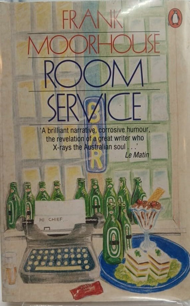 Room Service: Comic Writings: Comic Writings of Frank Moorhouse