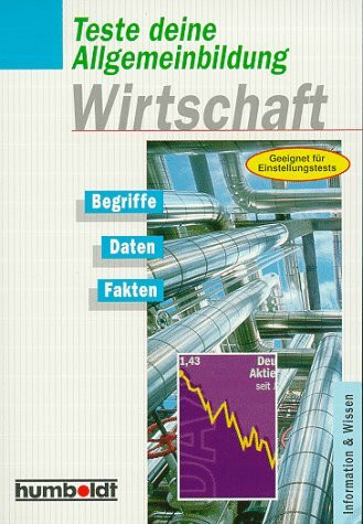 Teste deine Allgemeinbildung Wirtschaft. Begriffe, Daten, Fakten.