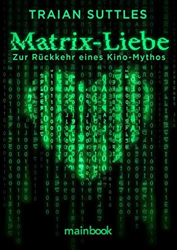 Matrix-Liebe: Zur Rückkehr eines Kino-Mythos Matrix-Liebe: Zur Rückkehr eines Kino-Mythos