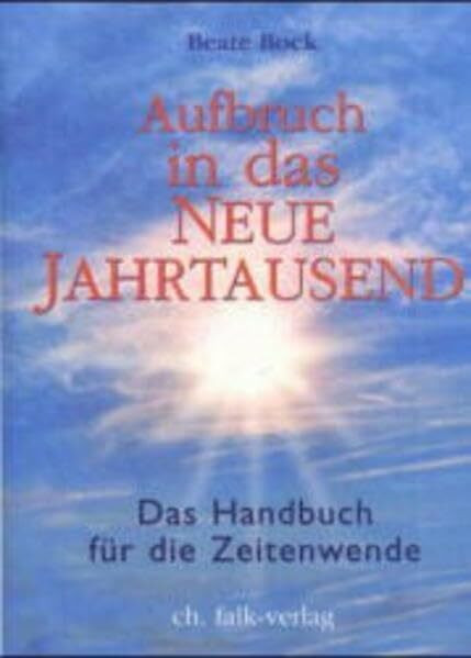 Aufbruch in das neue Jahrtausend: Das Handbuch für die Zeitenwende: Das Handbuch für die Zeitenwende. Hrsg. v. Martin Rump