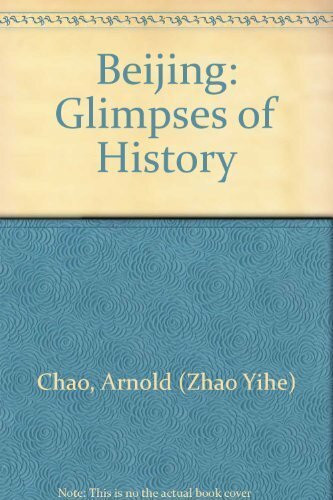 Beijing Lan Sheng: Beijing : Glimpses of History b
