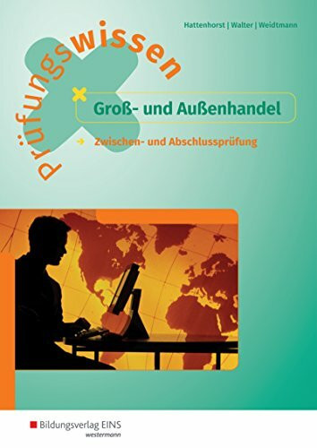 Prüfungswissen Groß- und Außenhandel: Zwischen- und Abschlussprüfung Arbeitsbuch