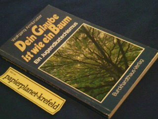 Dein Glaube ist wie ein Baum: Ein Jugendkatechismus