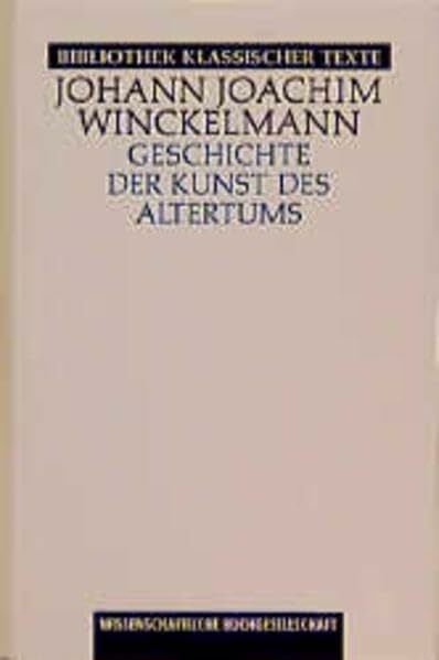 Geschichte der Kunst des Altertums (Bibliothek klassischer Texte)