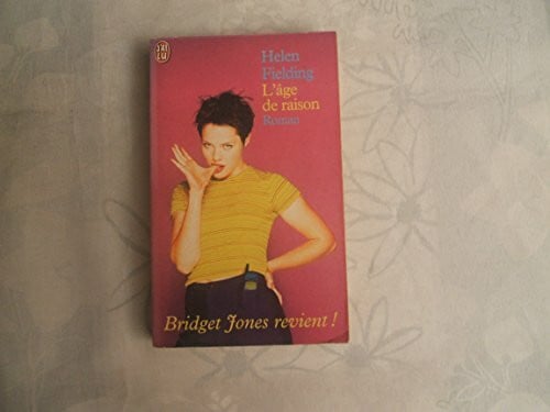 Bridget Jones : L'Âge de raison: Traduit de l'anglais par Claudine Richetin.