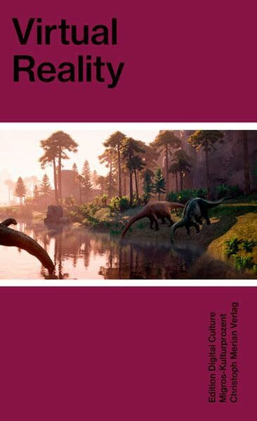 Virtual Reality: Edition Digital Culture 6
