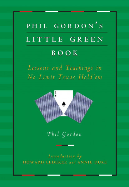 Phil Gordon's Little Green Book: Lessons and Teachings in No Limit Texas Hold'em (English Edition)