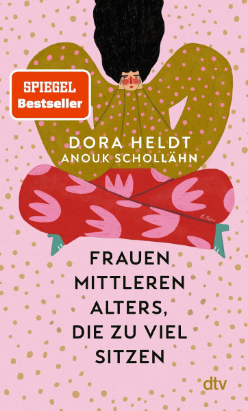 Frauen mittleren Alters, die zu viel sitzen: Kolumnen | Ein perfektes Gute-Laune-Buch für alle, die mit dem Altern hadern. Lustig, nachdenklich, überraschend und sehr unterhaltsam.