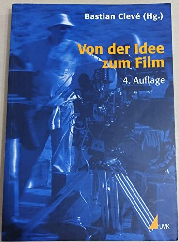 Von der Idee zum Film: Produktionsmanagement für Film und Fernsehen (Praxis Film)