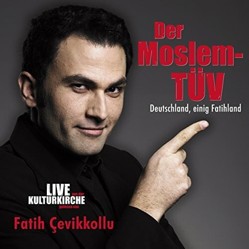 Der Moslem-TÜV - Deutschland, einig Fatihland: WortArt: Deutschland, einig Fatihland. Gelesen vom Autor. Aufgenommen in der Kulturkirche Köln-Nippes im Rahmen des Köln Comedy Festivals 2009