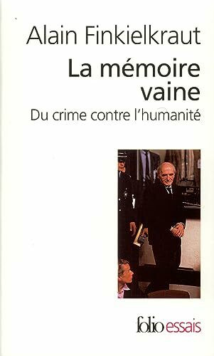 Memoire Vaine: Du crime contre l'humanité (Collection Folio/Essais, Band 197)