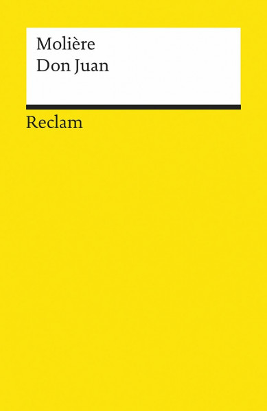 Don Juan. Komödie in fünf Akten: Molière – französische Literatur in deutscher Übersetzung (Reclams Universal-Bibliothek)