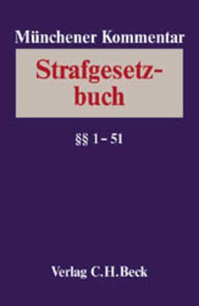 Münchener Kommentar zum Strafgesetzbuch Bd. 1: §§ 1-51 StGB (Münchener Kommentar zum Strafgesetzbuch. Gesamtwerk)