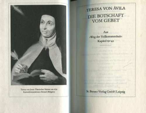 Die Botschaft vom Gebet. Aus "Weg der Vollkommenheit" Kapitel 19-42