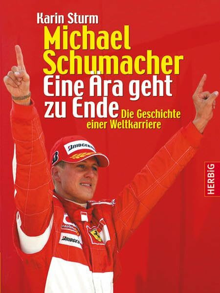 Michael Schumacher - Eine Ära geht zu Ende: Die Geschichte einer Weltkarriere