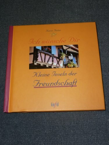 Ich wünsche dir Kleine Inseln der Freundschaft: (Ed. Kiefel)