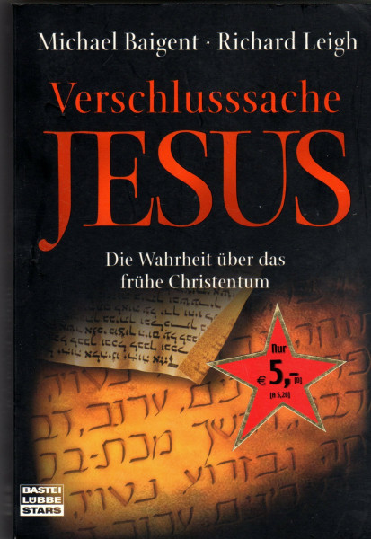 Verschlusssache Jesus: Die Wahrheit über das frühe Christentum (Bastei Lübbe Stars)