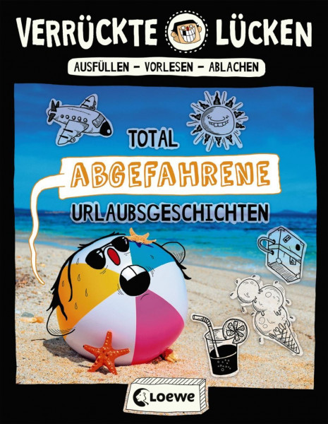 Verrückte Lücken - Total abgefahrene Urlaubsgeschichten