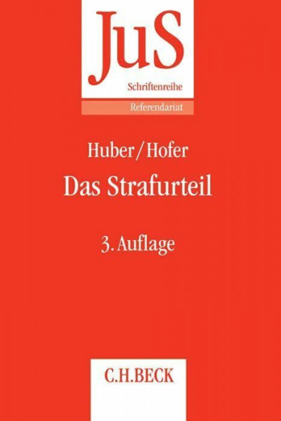 Das Strafurteil: Grundfragen zu Aufbau und Abfassung von Verurteilung, Freispruch und Einstellung (JuS-Schriftenreihe/Referendariat)