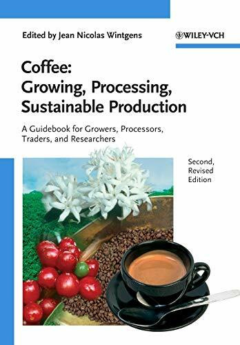 Coffee: Growing, Processing, Sustainable Production: A Guidebook for Growers, Processors, Traders, and Researchers