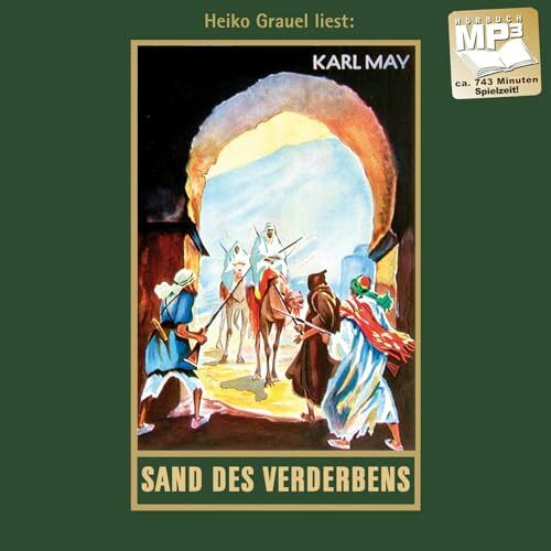 Sand des Verderbens. Reiseerzählung. mp3-Hörbuch, gelesen von Heiko Grauel (Karl Mays Gesammelte Werke als Hörbuch)
